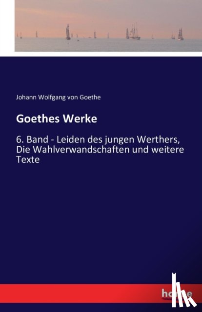 Goethe, Johann Wolfgang Von - Goethes Werke