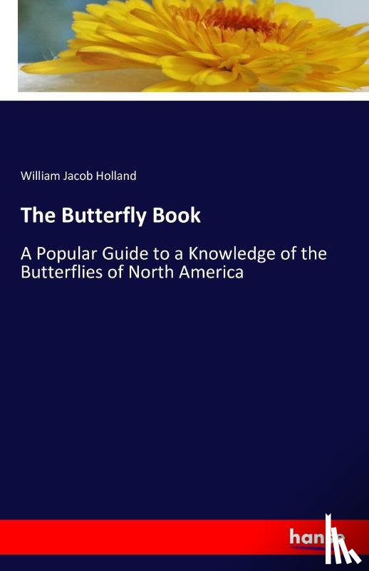 Holland, William Jacob - The Butterfly Book