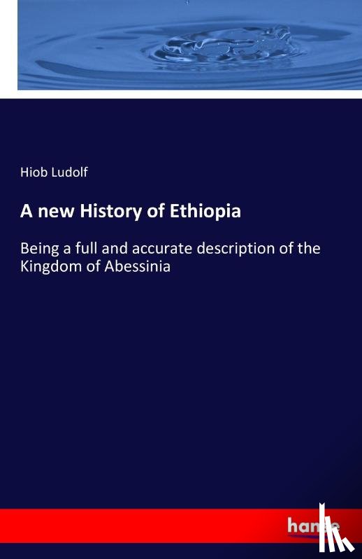 Ludolf, Hiob - A new History of Ethiopia