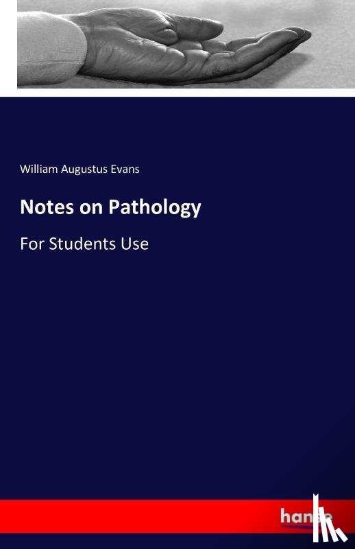 Evans, William Augustus - Notes on Pathology