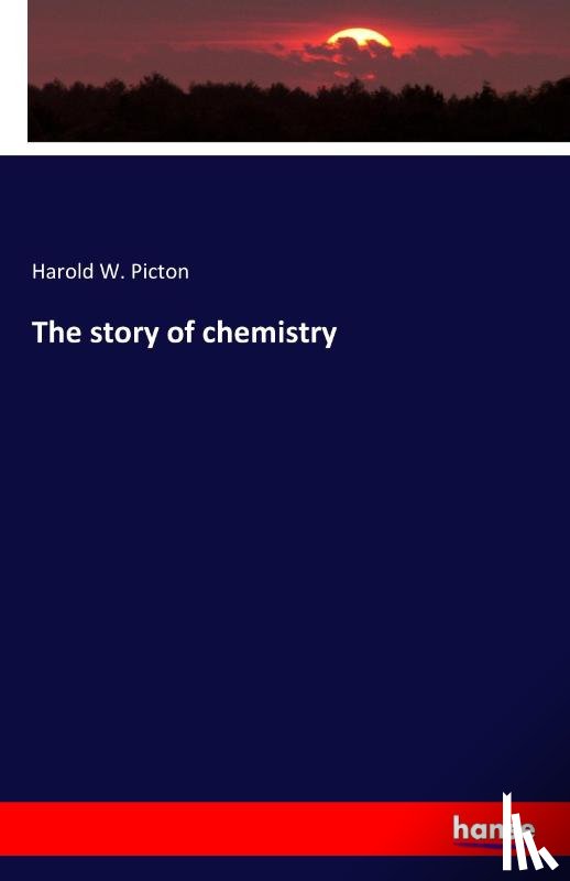 Picton, Harold W - The story of chemistry