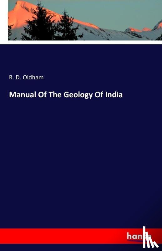 Oldham, R D - Manual Of The Geology Of India