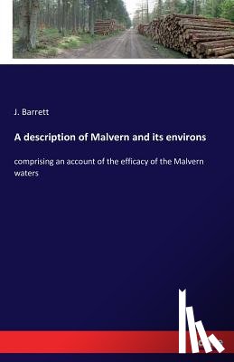 Barrett, J (University of London UK) - A description of Malvern and its environs