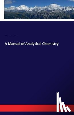 Muter, John, South London School of Pharmacy, South London Central Public Laboratory - A Manual of Analytical Chemistry