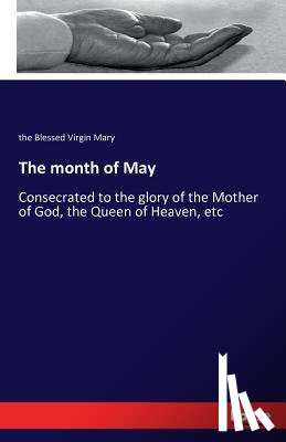 Mary, The Blessed Virgin - The month of May