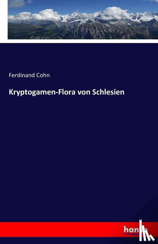 Cohn, Ferdinand - Kryptogamen-Flora von Schlesien