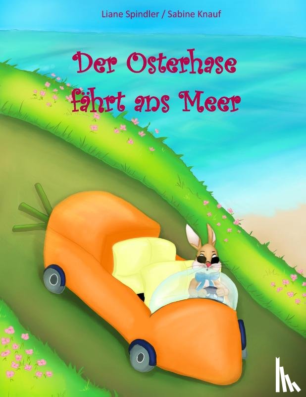 Spindler, Liane, Knauf, Sabine - Der Osterhase fahrt ans Meer