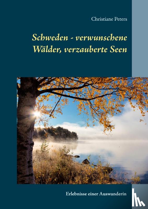 Peters, Christiane - Schweden - verwunschene Wälder, verzauberte Seen