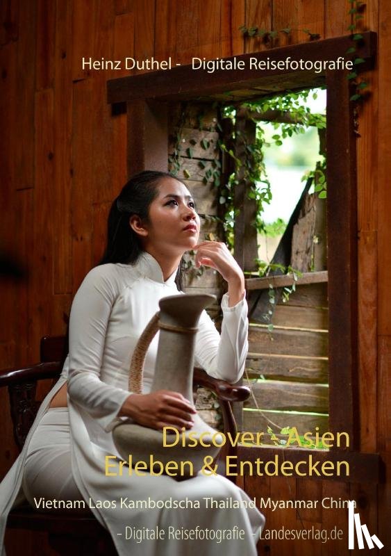 Duthel, Heinz - Discover - Asien erleben & entdecken