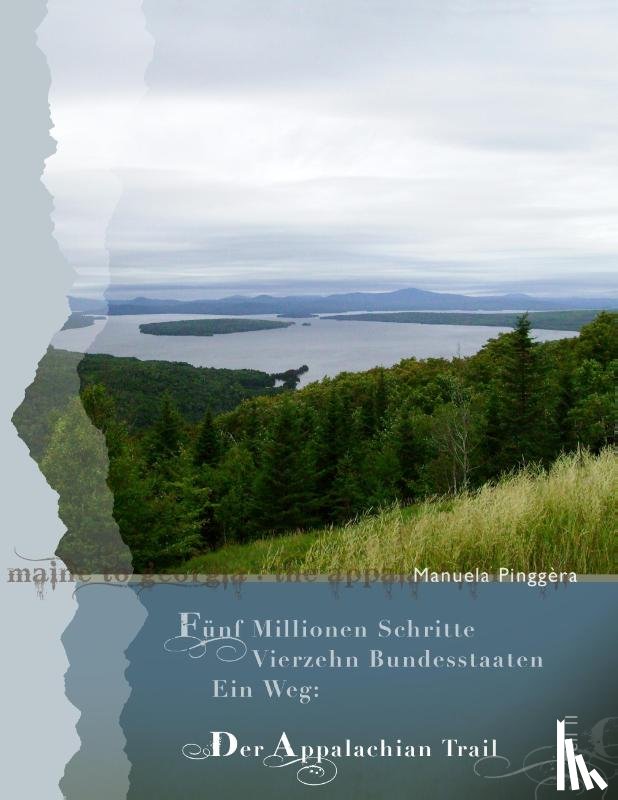 Pinggera, Manuela - Funf Millionen Schritte, vierzehn Bundesstaaten, ein Weg - der Appalachian Trail, Teil 2