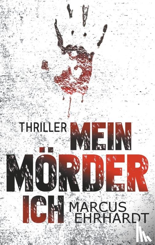 Ehrhardt, Marcus - Mein Moerder-Ich