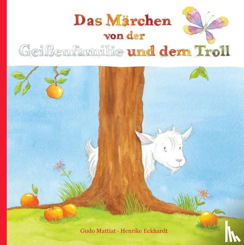 Mattiat, Gudo, Eckhardt, Henrike - Das Märchen von der Geißenfamilie und dem Troll