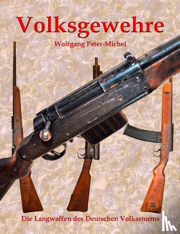 Peter-Michel, Wolfgang - Volksgewehre