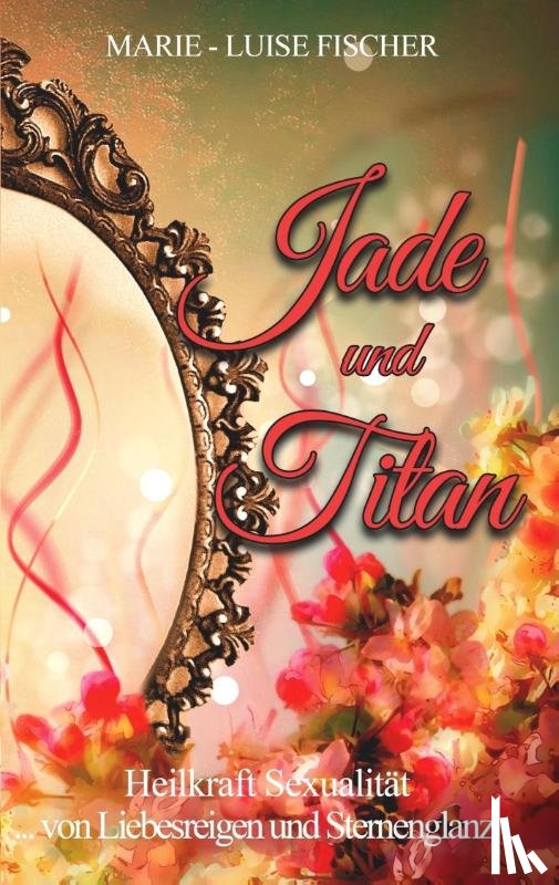 Fischer, Marie-Luise - Jade und Titan