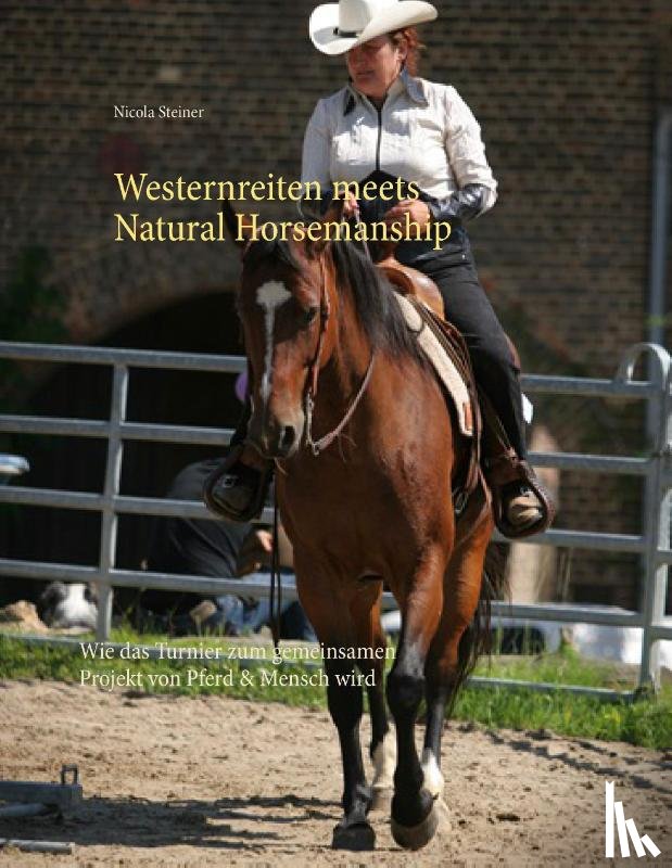 Steiner, Nicola - Westernreiten meets Natural Horsemanship