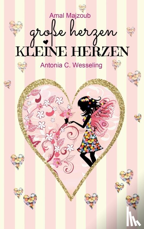 Wesseling, Antonia C, Majzoub, Amal - Grosse Herzen, kleine Herzen