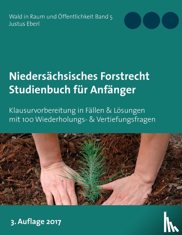 Eberl, Justus - Niedersachsisches Forstrecht. Studienbuch fur Anfanger