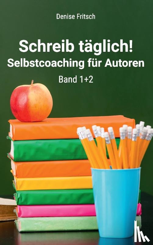 Fritsch, Denise - Schreib täglich!