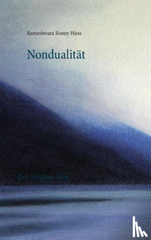 Hiess, Rameshwara Ronny - Nondualitat
