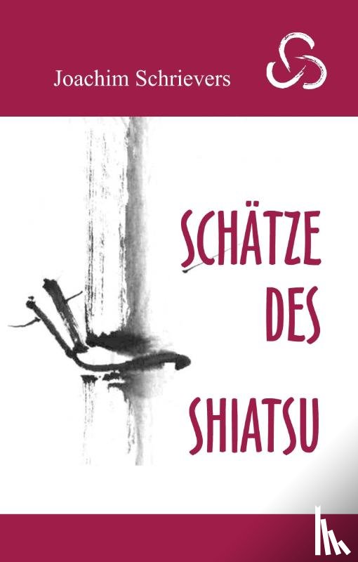 Schrievers, Joachim - Schätze des Shiatsu