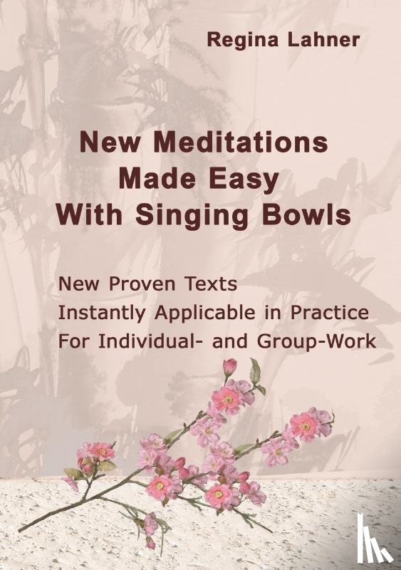 Lahner, Regina - New Meditations Made Easy With Singing Bowls