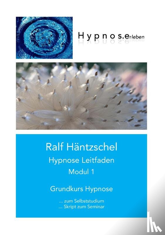 Hantzschel, Ralf - Hypnose Leitfaden Modul 1