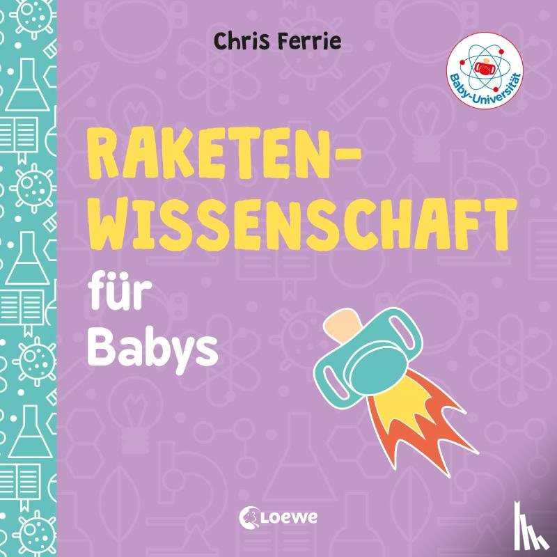 Ferrie, Chris - Baby-Universität - Raketenwissenschaft für Babys
