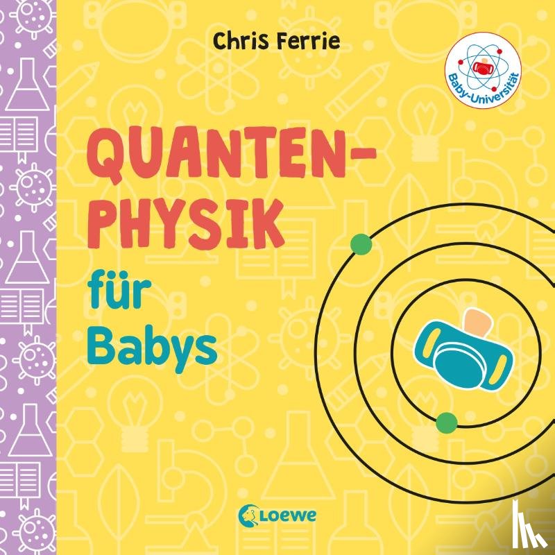 Ferrie, Chris - Baby-Universität - Quantenphysik für Babys