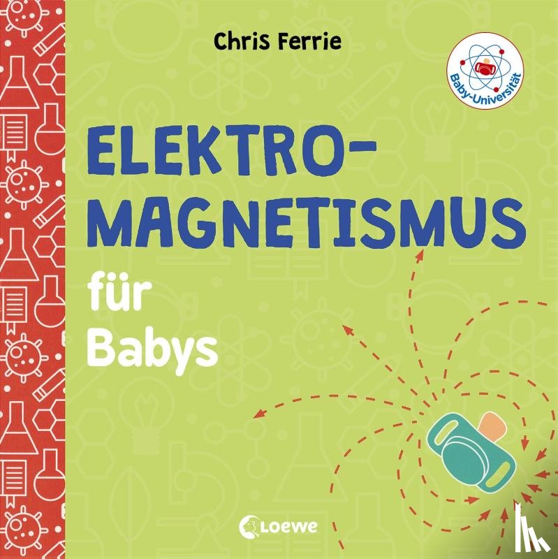 Ferrie, Chris - Baby-Universität - Elektromagnetismus für Babys