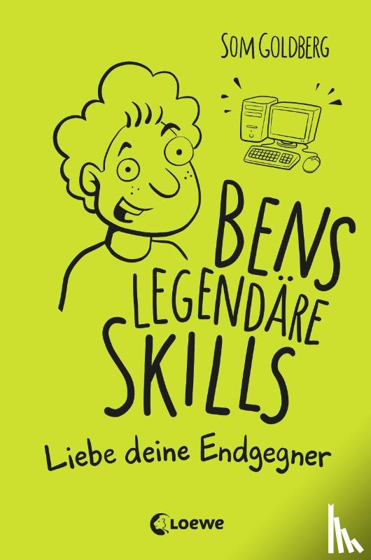 Goldberg, Som - Bens legendäre Skills (Band 1) - Liebe deine Endgegner
