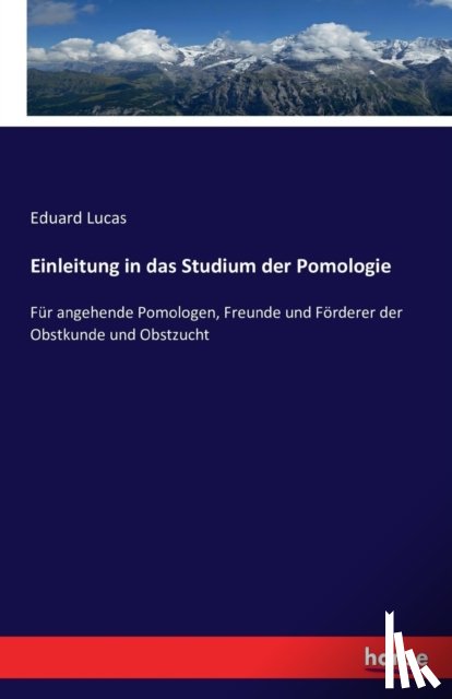 Lucas, Eduard - Einleitung in das Studium der Pomologie