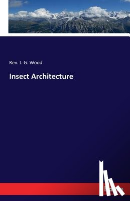 Wood, REV J G - Insect Architecture
