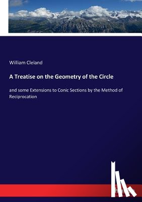 Cleland, William - A Treatise on the Geometry of the Circle