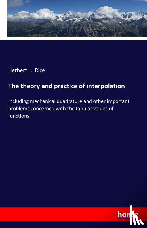 Rice, Herbert L - The theory and practice of interpolation
