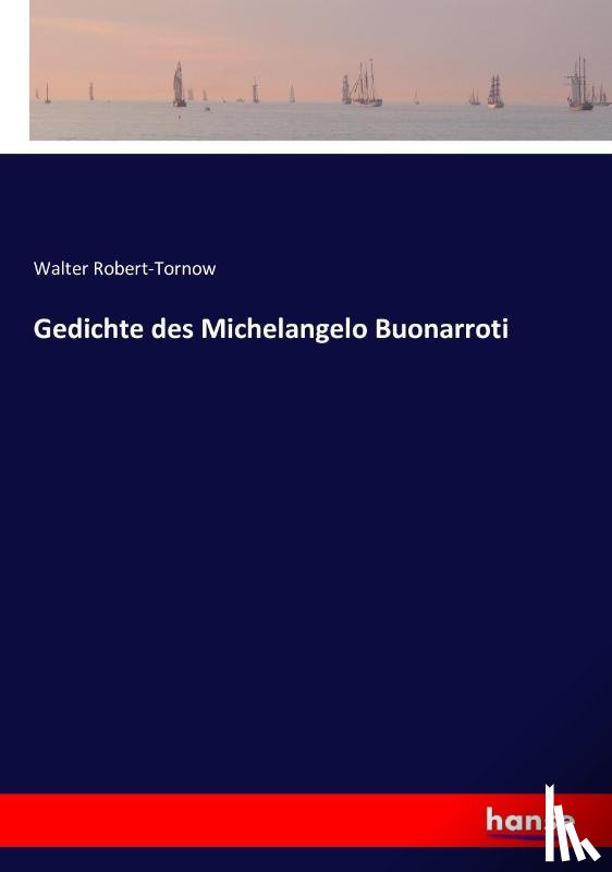 Robert-Tornow, Walter - Gedichte des Michelangelo Buonarroti