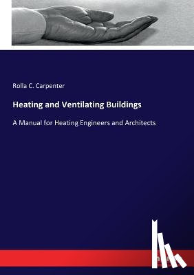 Carpenter, Rolla C - Heating and Ventilating Buildings