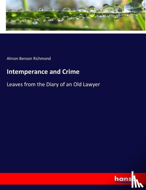 Richmond, Almon Benson - Intemperance and Crime