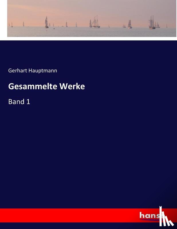 Hauptmann, Gerhart - Gesammelte Werke
