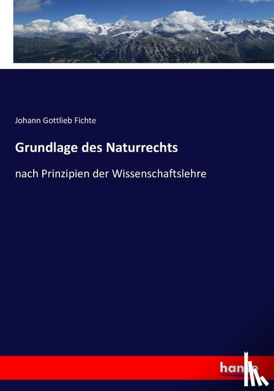 Fichte, Johann Gottlieb - Grundlage des Naturrechts