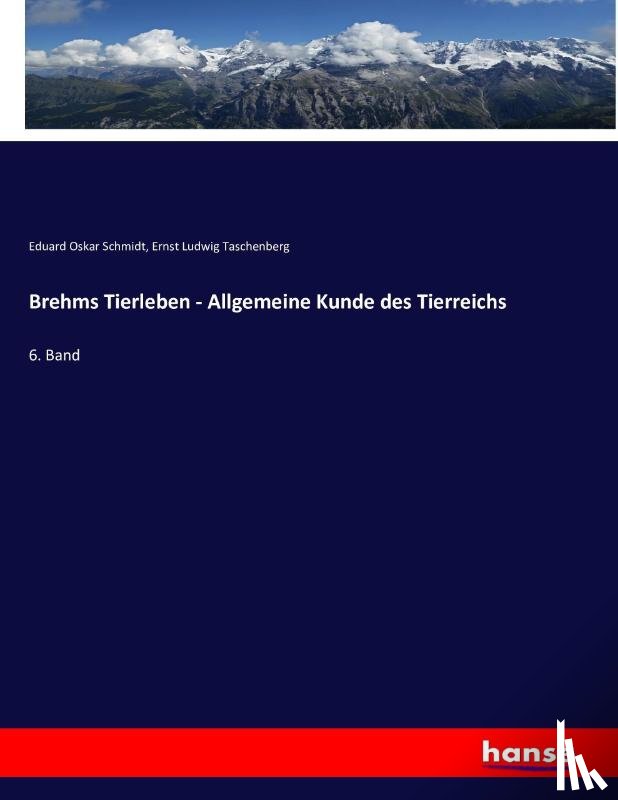 Taschenberg, Ernst Ludwig, Schmidt, Eduard Oskar - Brehms Tierleben - Allgemeine Kunde des Tierreichs