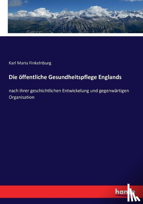 Finkelnburg, Karl Maria - Die oeffentliche Gesundheitspflege Englands