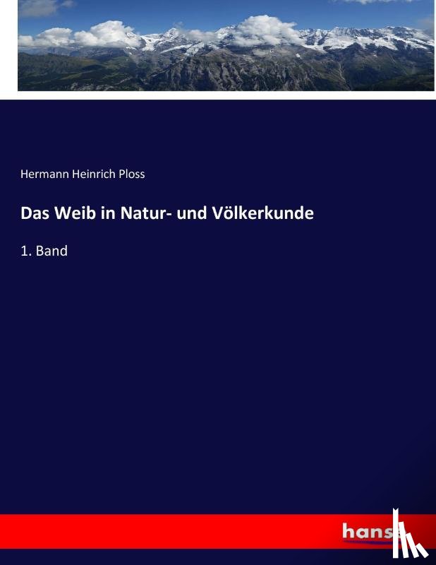 Ploss, Hermann Heinrich - Das Weib in Natur- und Voelkerkunde