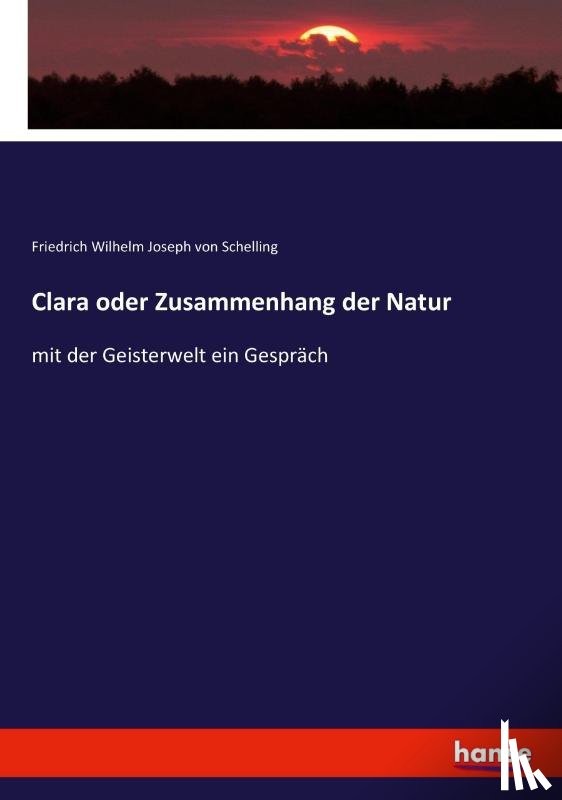 Von Schelling, Friedrich Wilhelm Joseph - Clara oder Zusammenhang der Natur