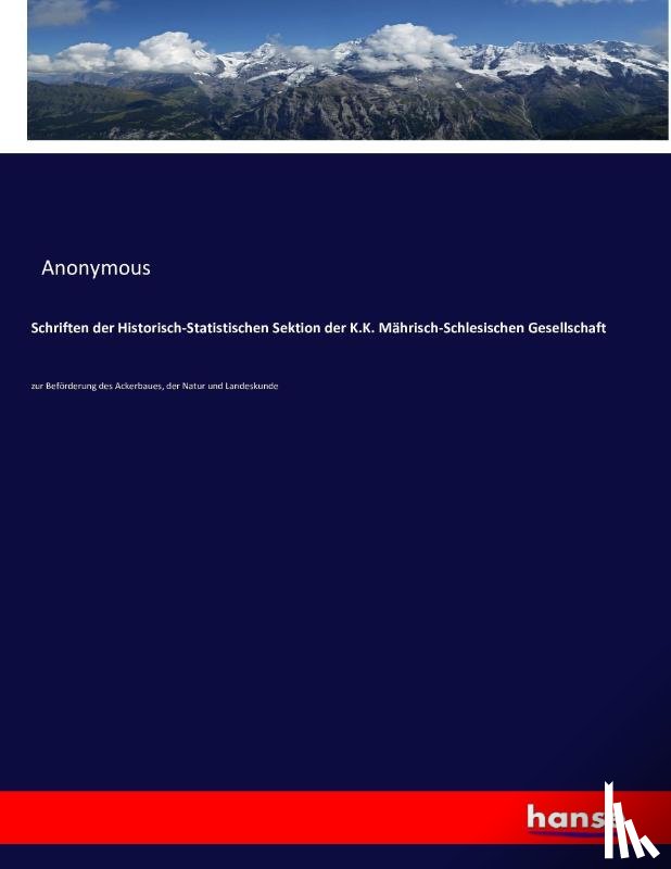 Anonymous - Schriften der Historisch-Statistischen Sektion der K.K. Mährisch-Schlesischen Gesellschaft