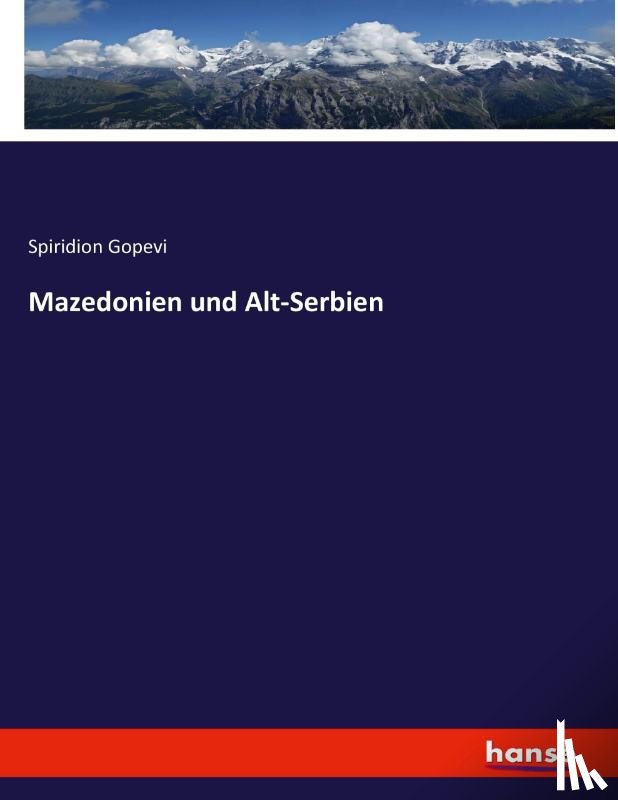 Gopevi, Spiridion - Mazedonien und Alt-Serbien