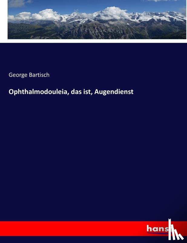 Bartisch, George - Ophthalmodouleia, das ist, Augendienst