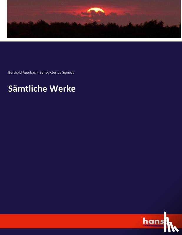 Auerbach, Berthold, Spinoza, Benedictus De - Sämtliche Werke