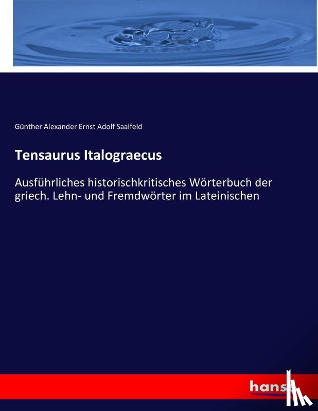 Saalfeld, Gunther Alexander Ernst Adolf - Tensaurus Italograecus