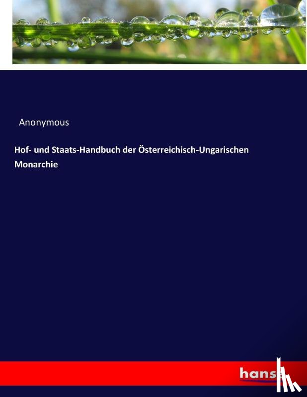 Anonymous - Hof- und Staats-Handbuch der OEsterreichisch-Ungarischen Monarchie