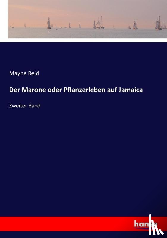 Reid, Mayne - Der Marone oder Pflanzerleben auf Jamaica